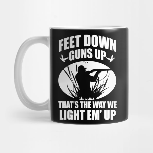 Funny Duck Hunting Feet Down Guns Up Hunters Gift by wcfrance4